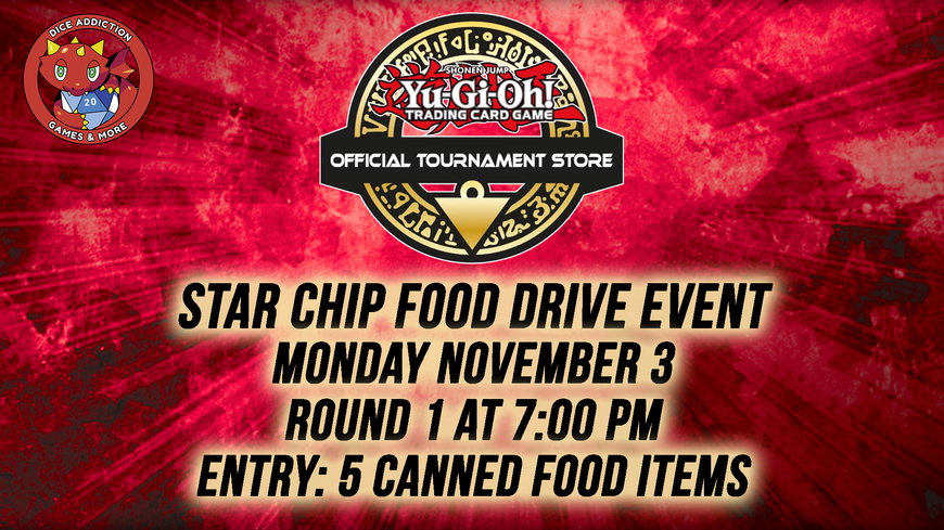 Dice Addiction's Yugioh Food Drive Star Chip Event