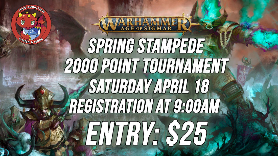 Dice Addiction's Warhammer Age of Sigmar - Spring Stampede