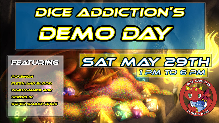 Dice Addiction's Demo Days