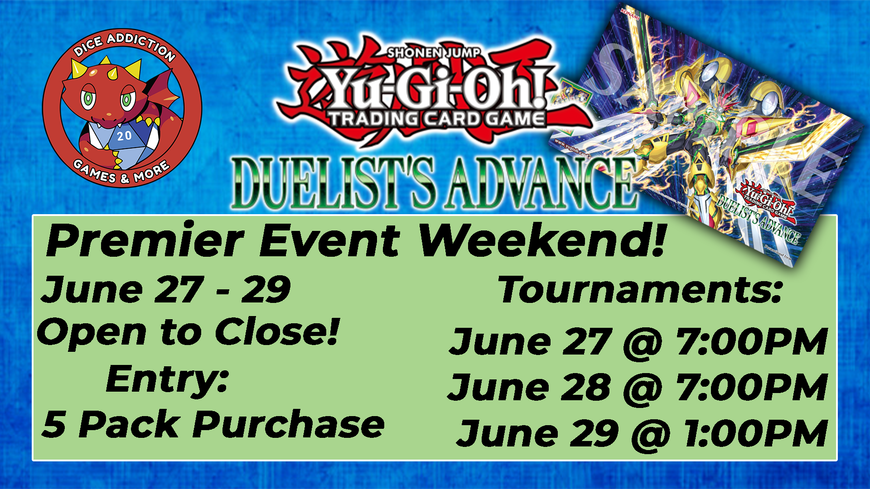 Dice Addiction's Yu-Gi-Oh! Duelist Advanced Premier Weekend