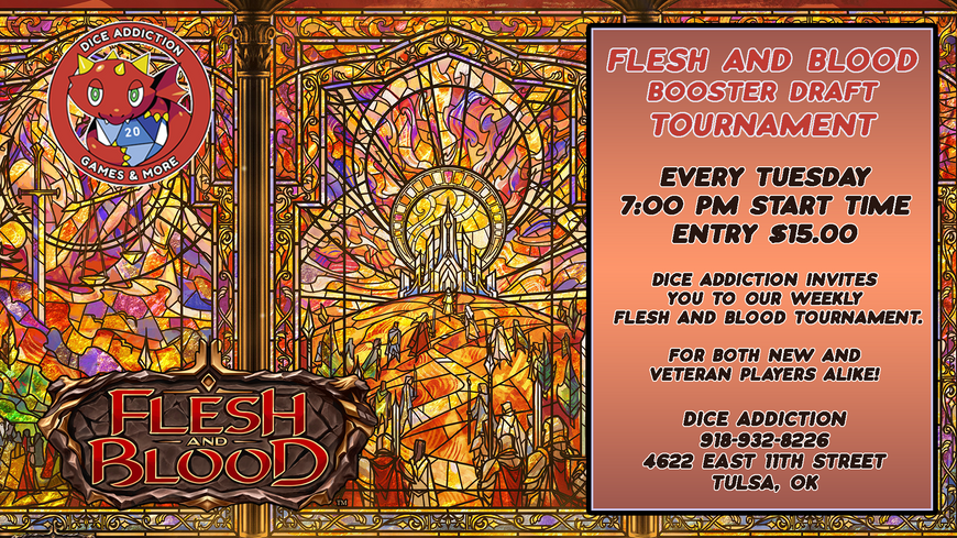 Tuesday Night Flesh and Blood hosted by Dice Addiction