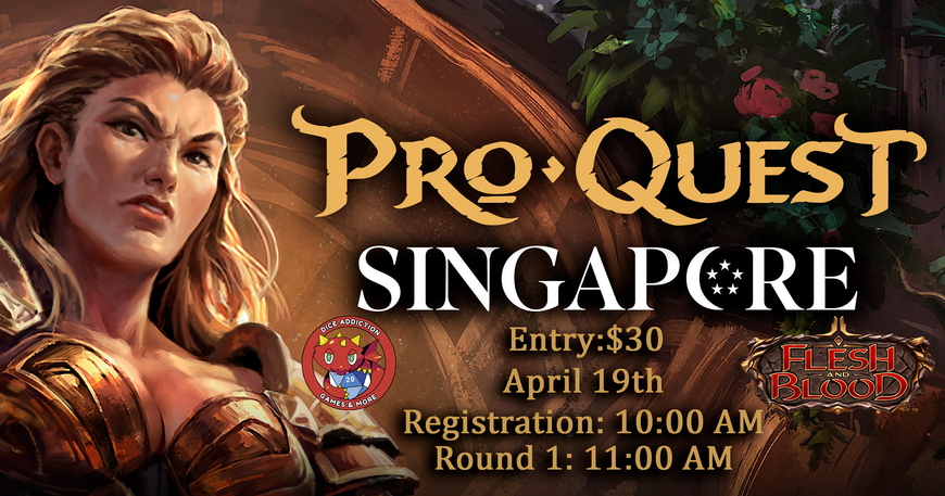 Pro Quest Singapore is Coming to Dice Addiction!