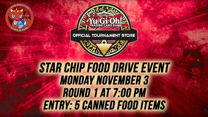Dice Addiction's Yugioh Food Drive Star Chip Event