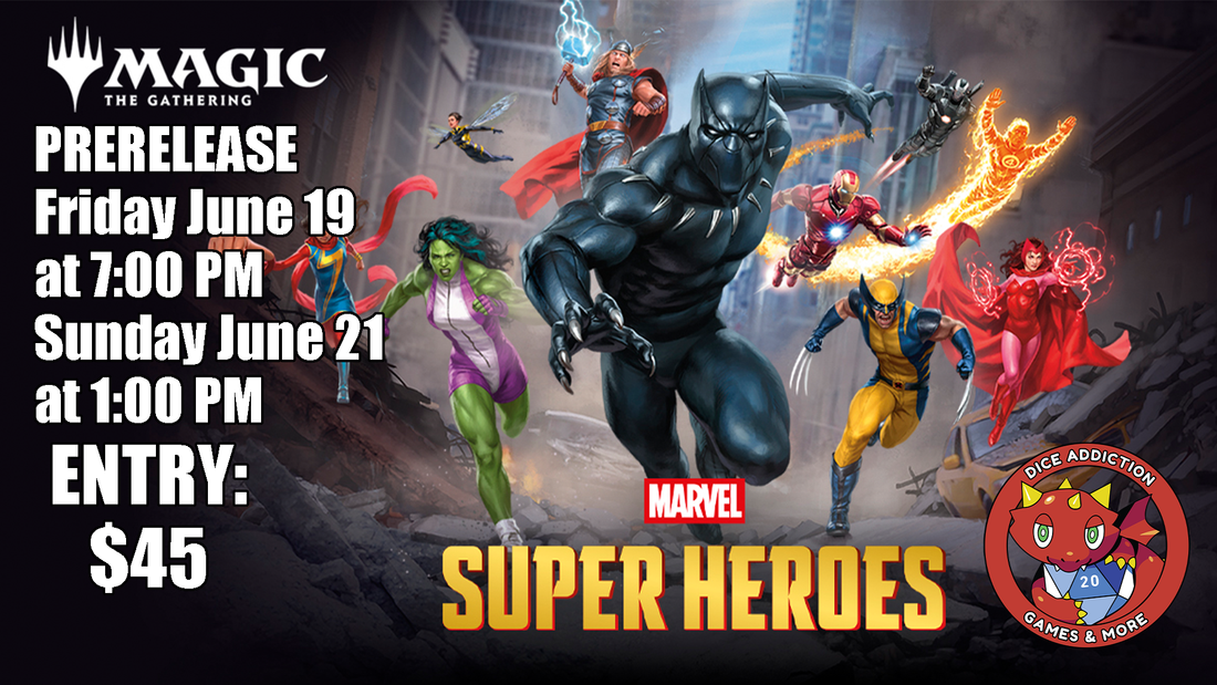 Dice Addiction's Magic the Gathering Marvel Superheroes Prerelease Event!