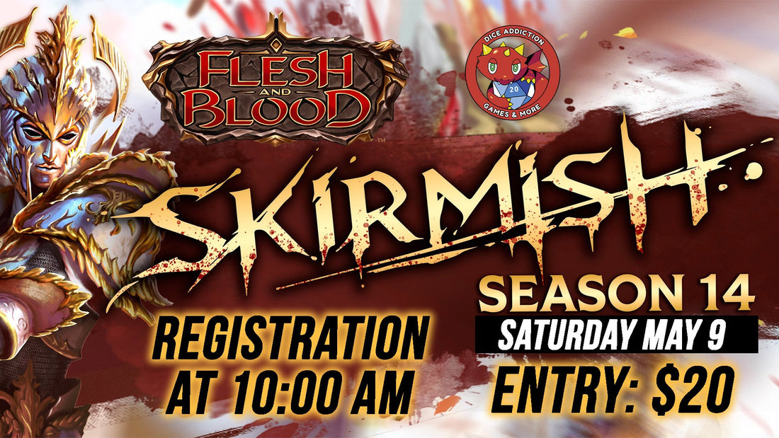 Flesh and Blood: Season 14 Skirmish at Dice Addiction