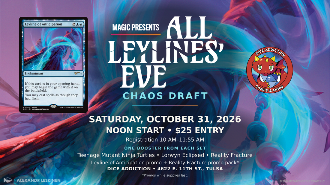 All Leylines' Eve Chaos Draft at Dice Addiction on Saturday, October 31, 2026 at noon. $25 entry; registration 10–11:55 AM. Enlarged Leyline of Anticipation promo, full-canvas official artwork and Dice Addiction logo.