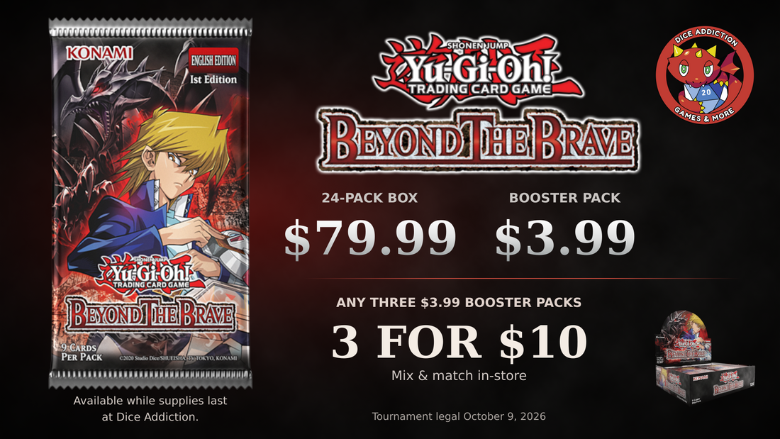 Yu-Gi-Oh! Beyond the Brave at Dice Addiction: official set artwork, North American booster box and pack, with $79.99 boxes, $3.99 packs and any three eligible $3.99 packs for $10.