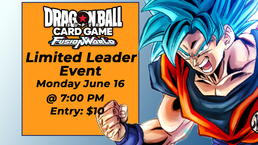 DRAGON BALL FUSION WORLD LIMITED LEADER EVENT AT DICE ADDICTION