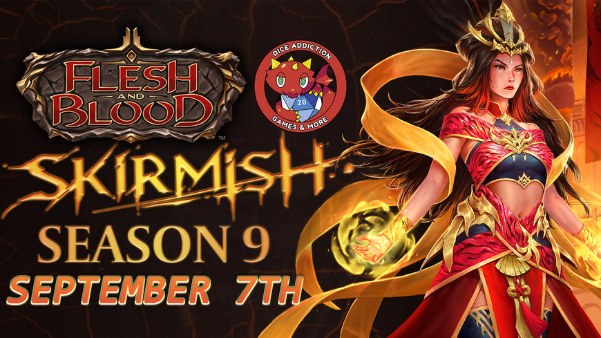 Flesh and Blood Skirmish Season 9 at Dice Addiction