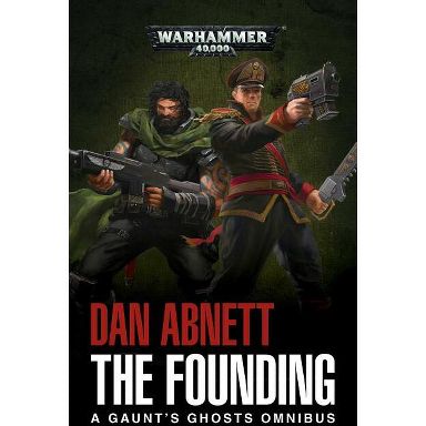 Gaunt's Ghosts: The Founding (Paperback)